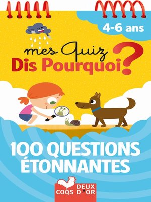 cover image of Mes quiz Dis Pourquoi ? 100 questions étonnantes
